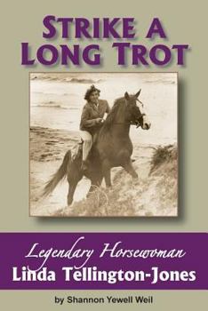 Paperback Strike a Long Trot: Legendary Horsewoman Linda Tellington-Jones Book