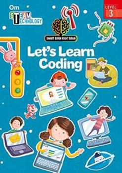 SMART BRAIN RIGHT BRAIN: TECHNOLOGY LEVEL 3 LETS LEARN CODING