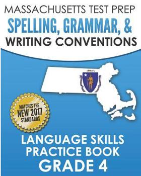 Paperback Massachusetts Test Prep Spelling, Grammar, & Writing Conventions Grade 4: Language Skills Practice Book