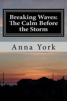 Paperback Breaking Waves: The Calm Before the Storm: The First Summer Book