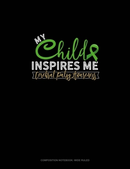 Paperback My Child Inspires Me Cerebral Palsy Awareness: Composition Notebook: Wide Ruled Book