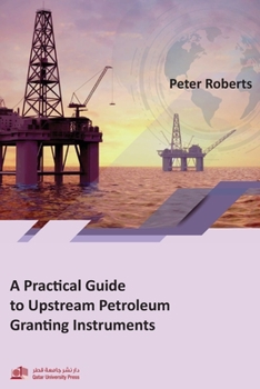 Paperback A Practical Guide to Upstream Petroleum Granting Instruments Book