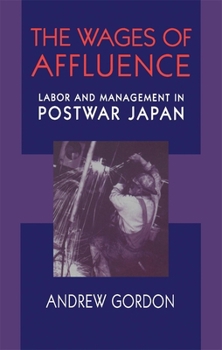 Paperback The Wages of Affluence: Labor and Management in Postwar Japan Book