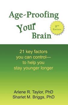 Paperback Age-Proofing Your Brain: 21 Key Factors You Can Control to Help You Stay Younger Longer Book