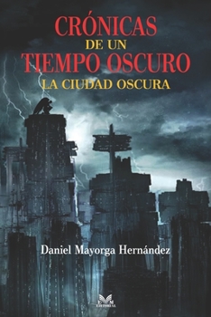 Paperback Cronicas de un tiempo oscuro: La ciudad oscura. [Spanish] Book