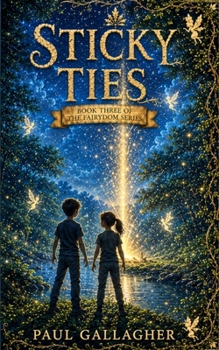 Paperback Sticky Ties: Book Three of the Fairydom Series Book