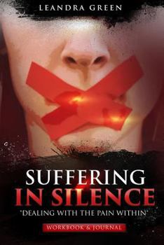 Paperback Suffering in Silence While Dealing with the Pain Within Book