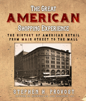 Paperback The Great American Shopping Experience: The History of American Retail from Main Street to the Mall Book