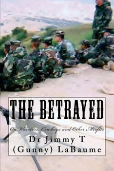Paperback The Betrayed: On Warriors, Cowboys and Other Misfits Book