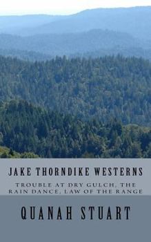 Paperback Jake Thorndike Westerns: Trouble at Dry Gulch, The Rain Dance, Law of The Range Book