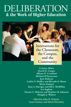 Paperback Deliberation & the Work of Higher Education: Innovations for the Classroom, the Campus, and the Community Book