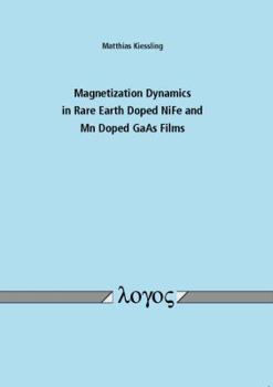 Paperback Magnetization Dynamics in Rare Earth Doped Nife and MN Doped GAAS Films Book