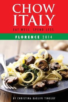 Paperback Chow Italy: Eat Well, Spend Less (Florence 2014) Book