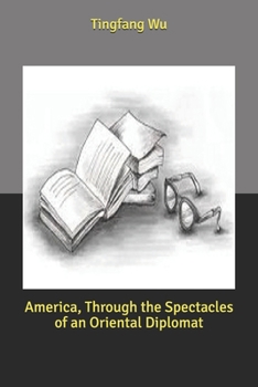 America, Through the Spectacles of an Oriental Diplomat