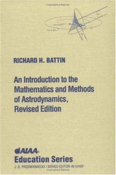 Hardcover An Introduction to the Mathematics and Methods of Astrodynamics, Revised Edition Book