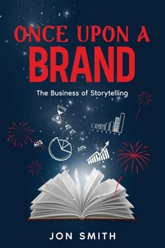 Paperback Once Upon A Brand: The Business of Storytelling Book