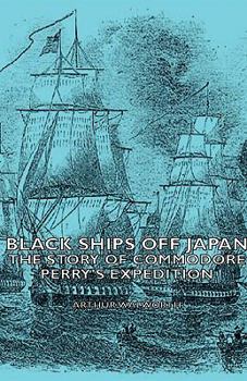 Paperback Black Ships Off Japan - The Story of Commodore Perry's Expedition Book