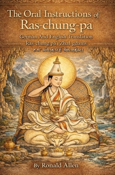The Oral Instructions of Ras-chung-pa German And English Translation: Ras-chung-pa’i Zhal-gdams ?????????????????? (German Edition)