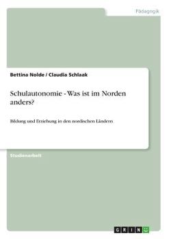 Paperback Schulautonomie - Was ist im Norden anders?: Bildung und Erziehung in den nordischen Ländern [German] Book