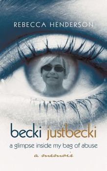 Paperback Becki Justbecki: A Glimpse Inside My Bag of Abuse Book