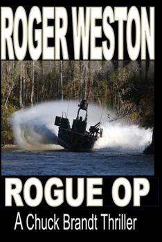 Rogue Op: A Chuck Brandt Thriller (The Brandt Series)