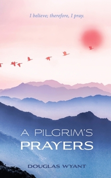 Paperback A Pilgrim's Prayers Book