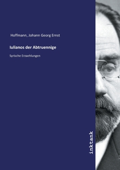 Iulianos Der Abtruennige: Syrische Erzaehlungen