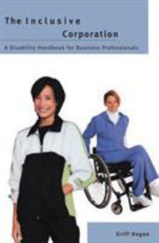 Hardcover The Inclusive Corporation: A Disability Handbook for Business Professionals Book