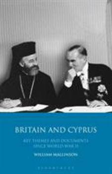 Hardcover Britain and Cyprus: Key Themes and Documents Since World War II Book