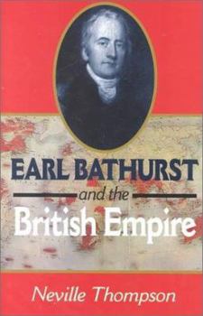 Hardcover Earl Bathurst and the British Empire Book