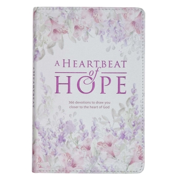 Leather Bound A Heartbeat of Hope - 366 Devotions to Draw You Closer to the Heart of God, Purple Floral Faux Leather Devotional for Women Book