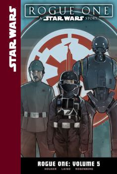 Rogue One: Volume 5 - Book #5 of the Star Wars: Rogue One Adaptation