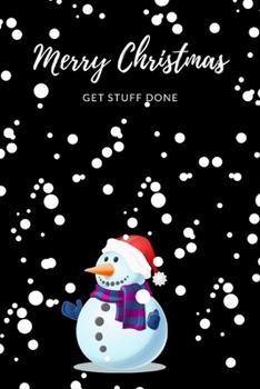Merry Christmas: Get Stuff Done Journal,To-Do List Journal,Notebook to Help You Get Stuff Done,6"x9", 100 pages,Check List,for Organized and Joyful Christmas Festival