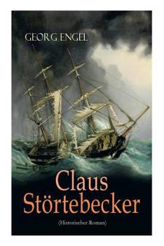 Paperback Claus Störtebecker (Historischer Roman): Basiert auf dem Leben des berüchtigten Piraten Book