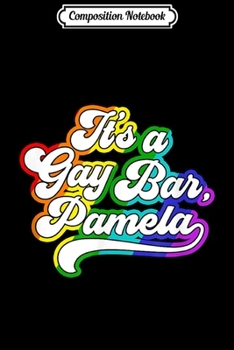 Composition Notebook: Viral Meme LGBTQ Minnesota Pride It's A Gay Bar Pamela Journal/Notebook Blank Lined Ruled 6x9 100 Pages