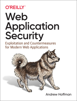 Paperback Web Application Security: Exploitation and Countermeasures for Modern Web Applications Book