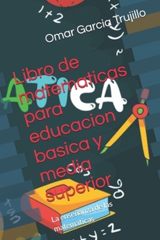 Paperback Libro de matematicas para educacion basica y media superior: La enseñanza de las matematicas [Spanish] Book