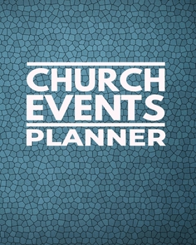 Church Events Planner: Useful and beautiful Christian gift for women, men and families. (Community Events Planners)