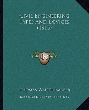 Paperback Civil Engineering Types And Devices (1915) Book