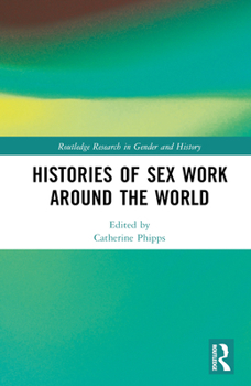 Hardcover Histories of Sex Work Around the World Book