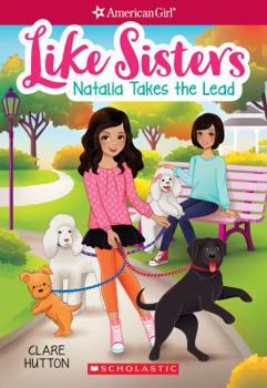 Natalia Takes the Lead - Book #2 of the American Girl: Like Sisters