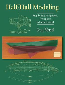 Paperback Half-Hull Modeling: Step-by-step companion, from plans to finished model Book