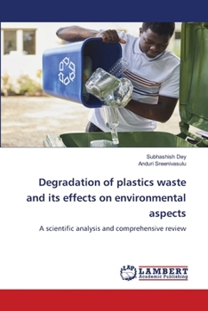 Paperback Degradation of plastics waste and its effects on environmental aspects Book