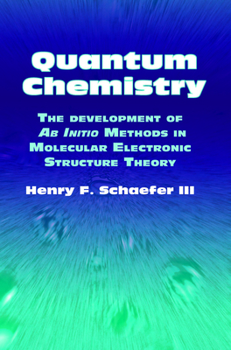 Paperback Quantum Chemistry: The Development of Ab Initio Methods in Molecular Electronic Structure Theory (Dover Books on Chemistry) Book