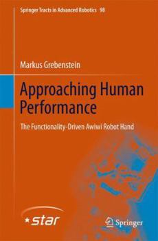 Hardcover Approaching Human Performance: The Functionality-Driven Awiwi Robot Hand Book
