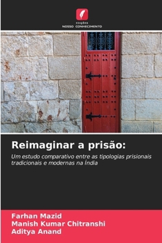 Paperback Reimaginar a prisão (Portuguese Edition) [Portuguese] Book