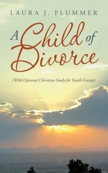 Paperback A Child of Divorce: (With Optional Christian Study for Youth Groups) Book