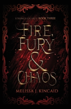 Fire, Fury and Chaos: Strings of Fate: Book Three - Book #3 of the Strings of Fate
