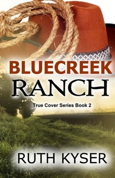 Bluecreek Ranch - Book #2 of the True Cover