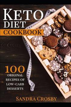 Paperback Keto Diet Cookbook: 100 Original Recipes of Low Carb Desserts Book